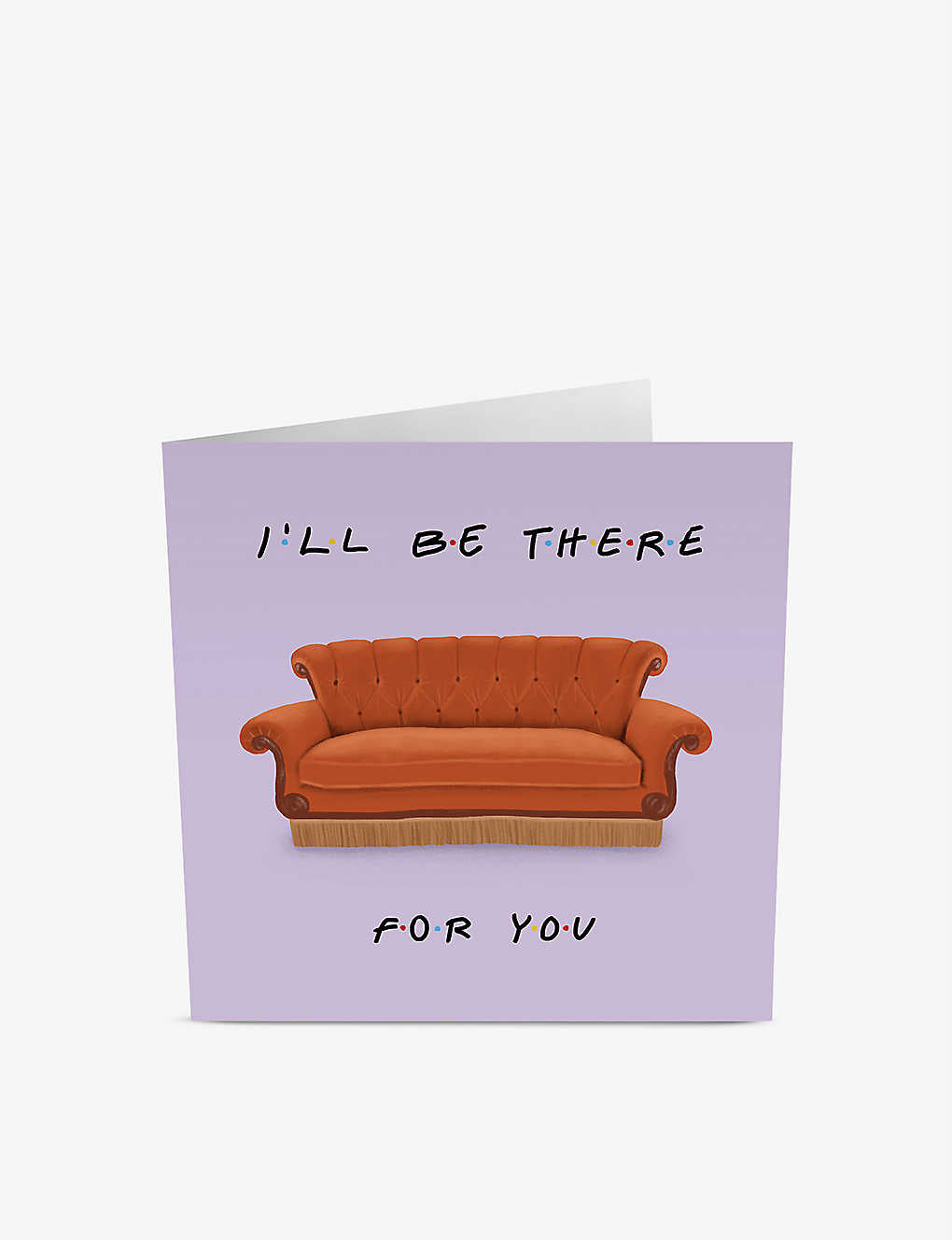 "I'll Be There For You" Card